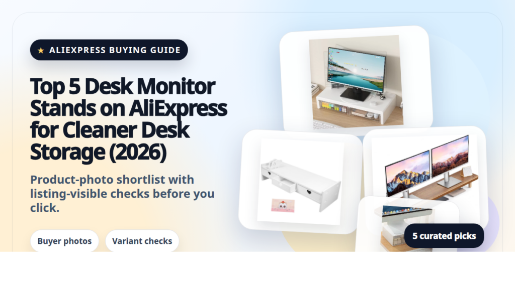 Product collage thumbnail for Top 5 Desk Monitor Stands on AliExpress for Cleaner Desk Storage (2026)