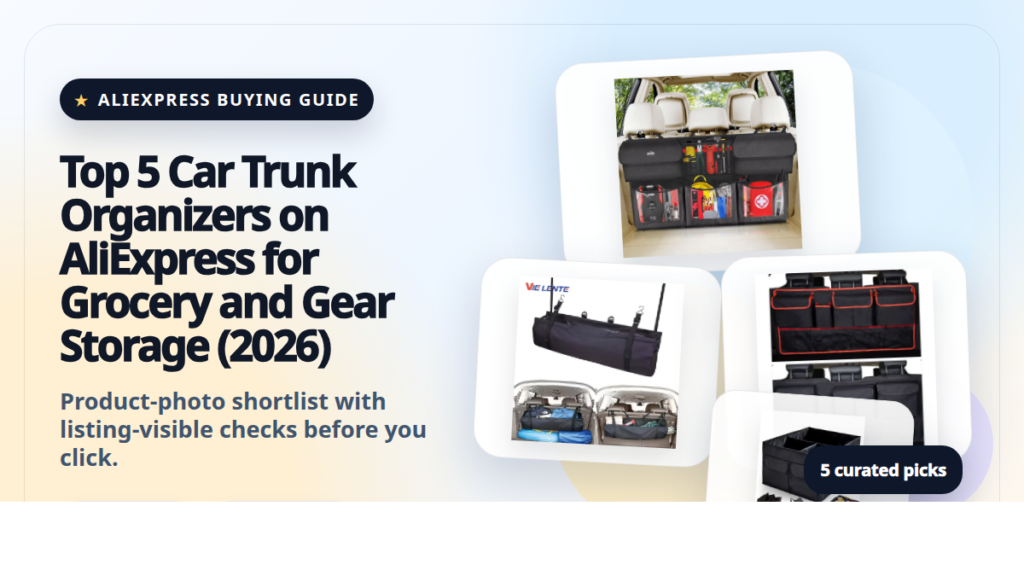 Product collage thumbnail for Top 5 Car Trunk Organizers on AliExpress for Grocery and Gear Storage (2026)