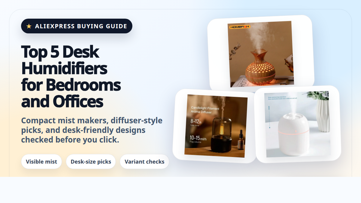 Top 5 Desk Humidifiers on AliExpress for Bedrooms and Offices (2026) hero image