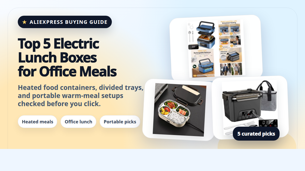 Top 5 Electric Lunch Boxes on AliExpress for Office Meals (2026)