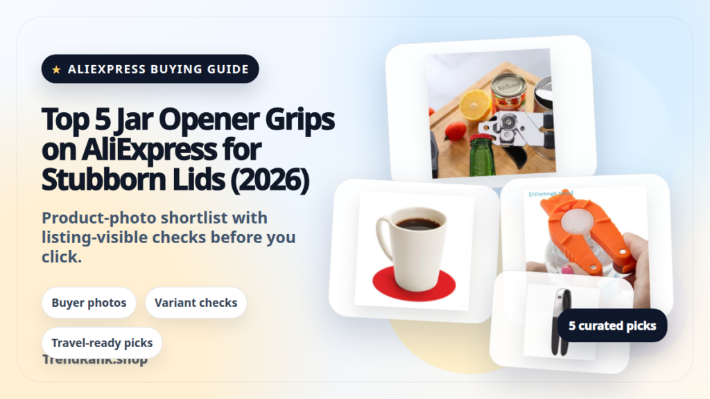 Product collage thumbnail for Top 5 Jar Opener Grips on AliExpress for Stubborn Lids (2026)