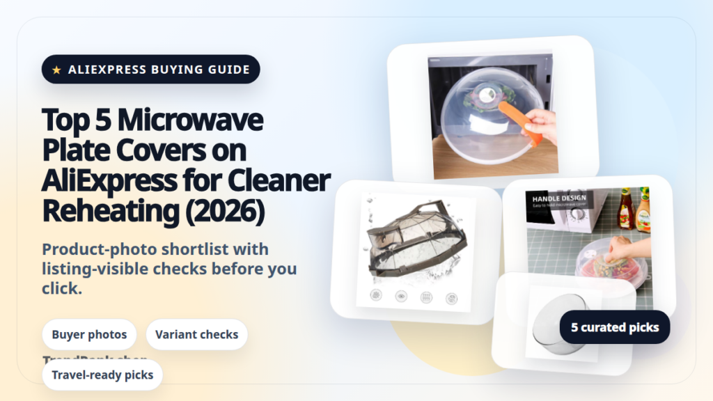 Product collage thumbnail for Top 5 Microwave Plate Covers on AliExpress for Cleaner Reheating (2026)