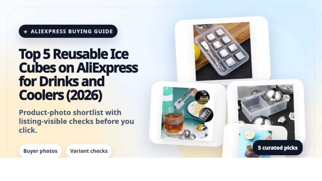 Product collage thumbnail for Top 5 Reusable Ice Cubes on AliExpress for Drinks and Coolers (2026)
