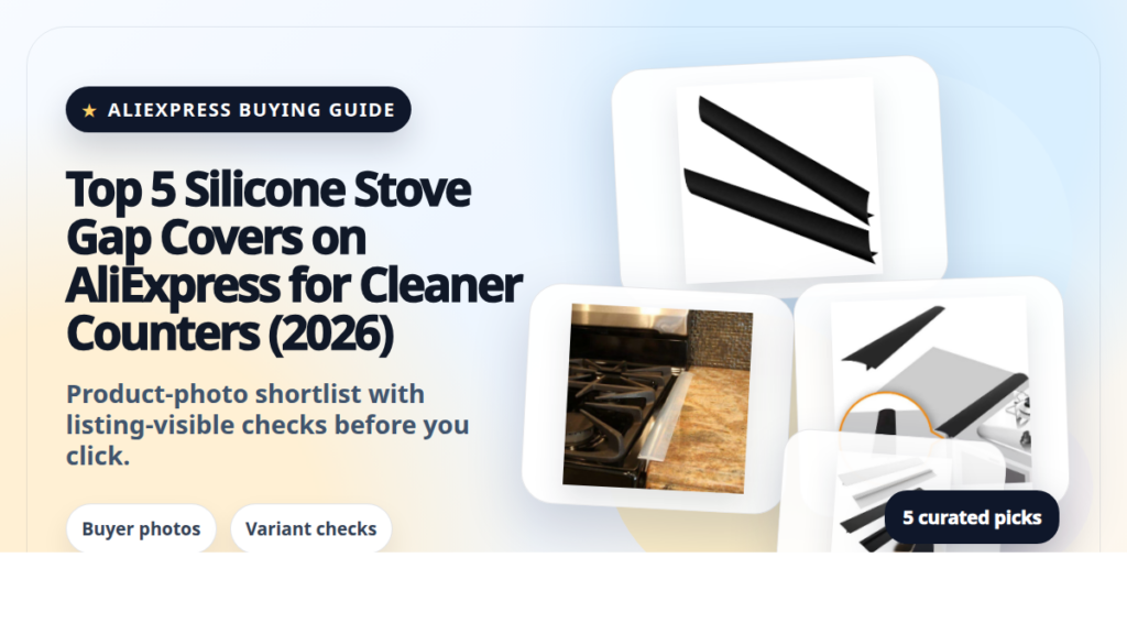 Product collage thumbnail for Top 5 Silicone Stove Gap Covers on AliExpress for Cleaner Counters (2026)
