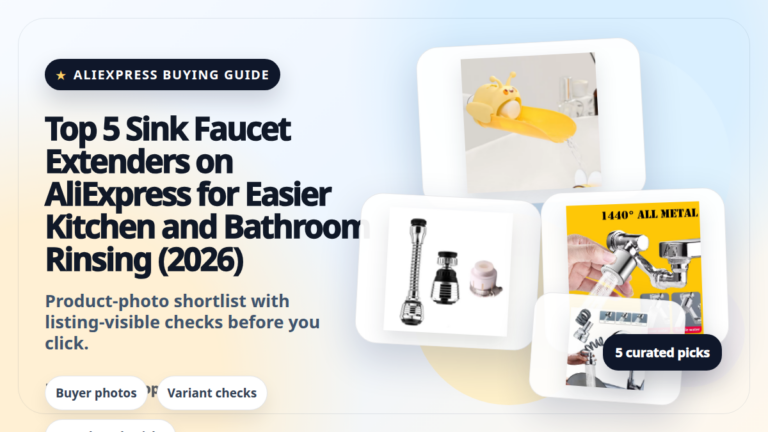 Product collage thumbnail for Top 5 Sink Faucet Extenders on AliExpress for Easier Kitchen and Bathroom Rinsing (2026)