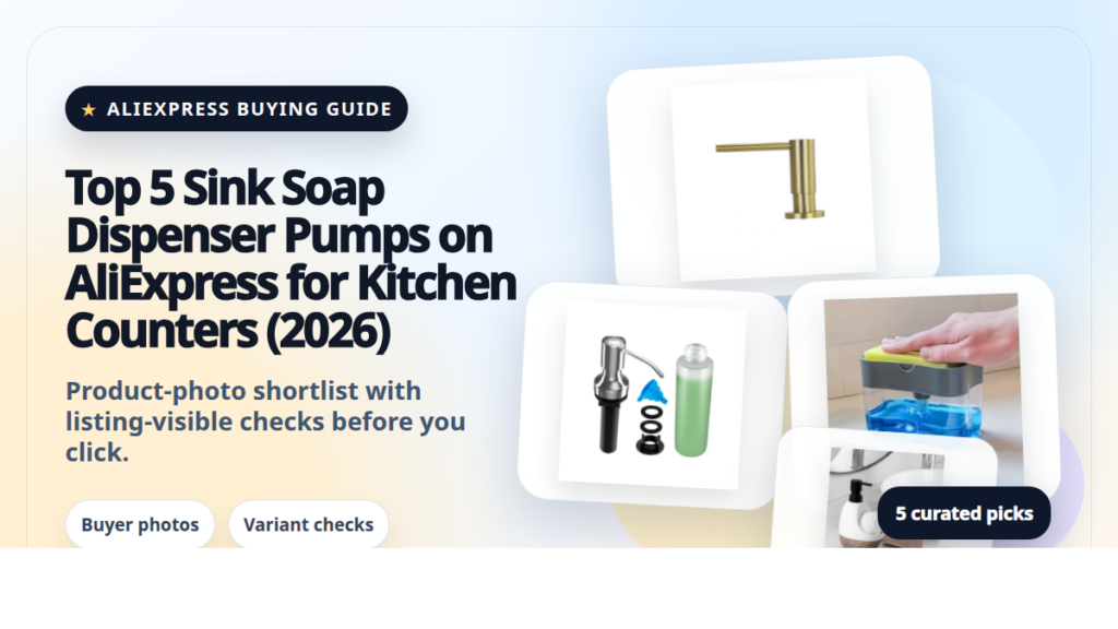 Product collage thumbnail for Top 5 Sink Soap Dispenser Pumps on AliExpress for Kitchen Counters (2026)