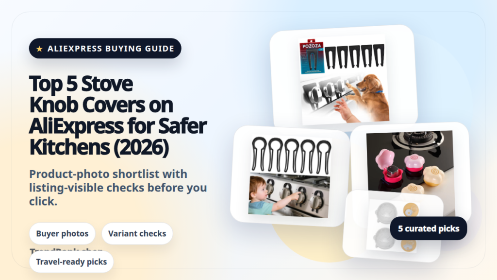 Product collage thumbnail for Top 5 Stove Knob Covers on AliExpress for Safer Kitchens (2026)