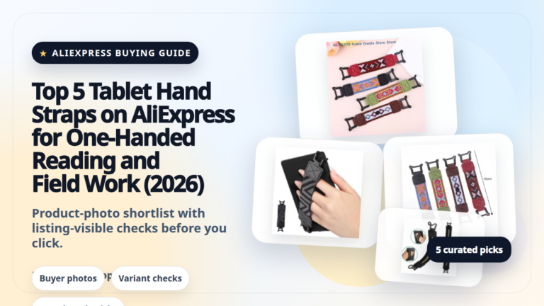 Product collage thumbnail for Top 5 Tablet Hand Straps on AliExpress for One-Handed Reading and Field Work (2026)