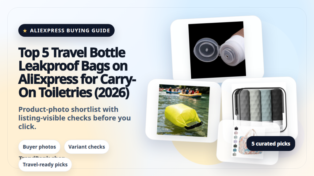 Product collage thumbnail for Top 5 Travel Bottle Leakproof Bags on AliExpress for Carry-On Toiletries (2026)