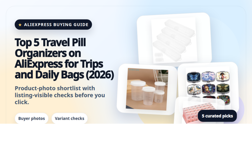 Product collage thumbnail for Top 5 Travel Pill Organizers on AliExpress for Trips and Daily Bags (2026)