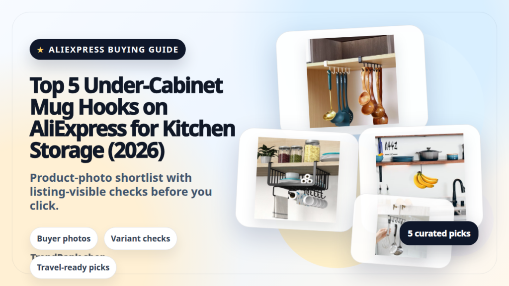 Product collage thumbnail for Top 5 Under-Cabinet Mug Hooks on AliExpress for Kitchen Storage (2026)
