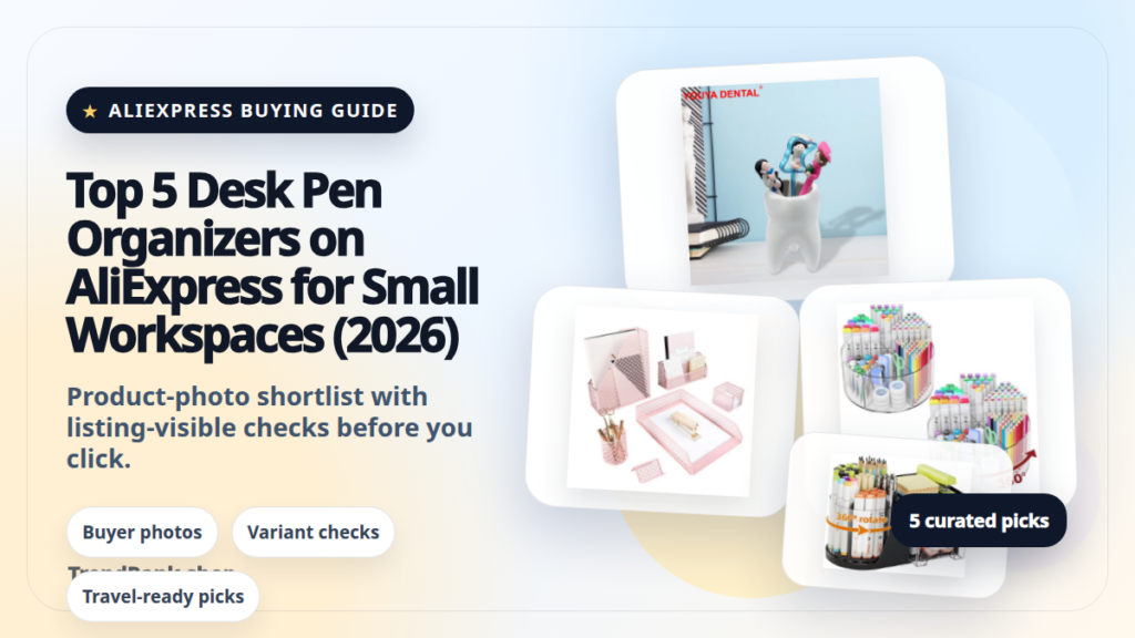 Product collage thumbnail for Top 5 Desk Pen Organizers on AliExpress for Small Workspaces (2026)