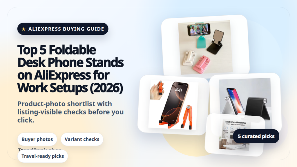 Product collage thumbnail for Top 5 Foldable Desk Phone Stands on AliExpress for Work Setups (2026)