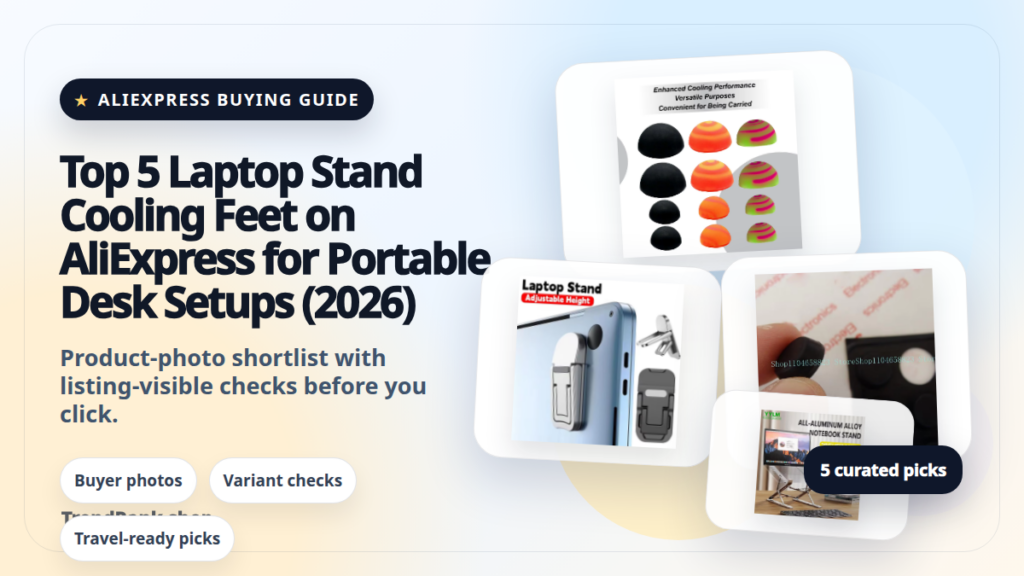 Product collage thumbnail for Top 5 Laptop Stand Cooling Feet on AliExpress for Portable Desk Setups (2026)