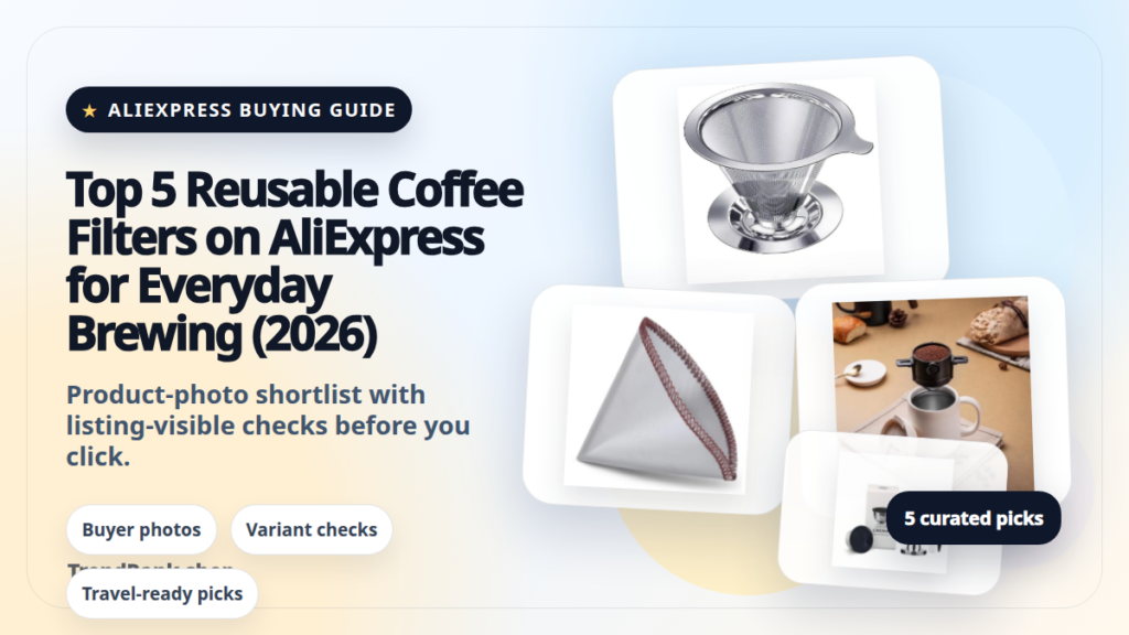 Product collage thumbnail for Top 5 Reusable Coffee Filters on AliExpress for Everyday Brewing (2026)