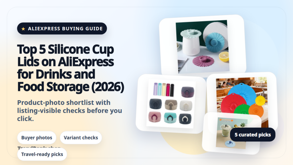 Product collage thumbnail for Top 5 Silicone Cup Lids on AliExpress for Drinks and Food Storage (2026)