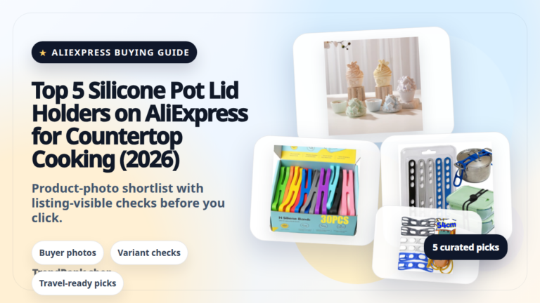 Product collage thumbnail for Top 5 Silicone Pot Lid Holders on AliExpress for Countertop Cooking (2026)