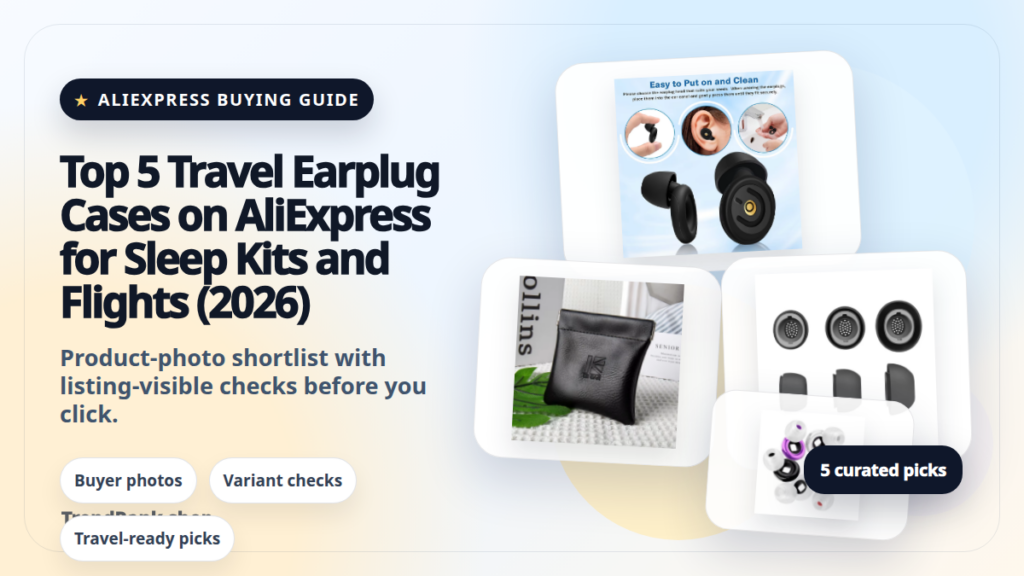 Product collage thumbnail for Top 5 Travel Earplug Cases on AliExpress for Sleep Kits and Flights (2026)