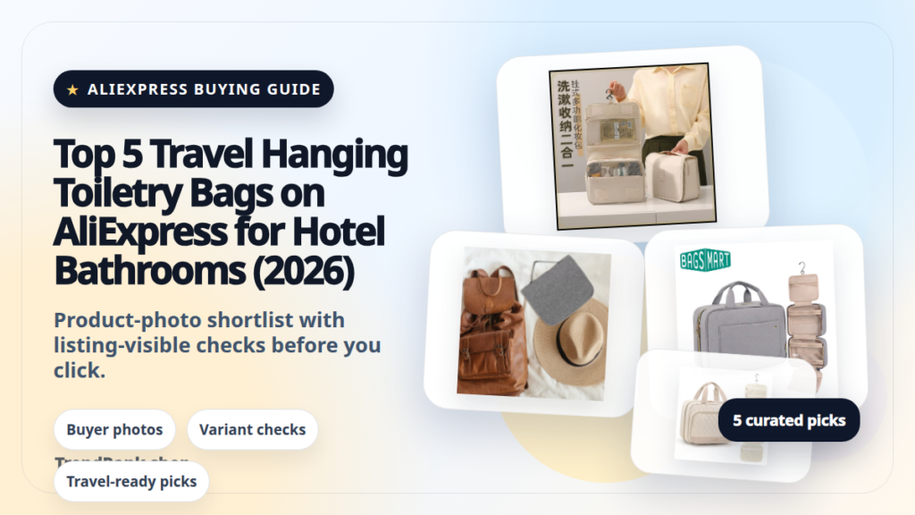 Product collage thumbnail for Top 5 Travel Hanging Toiletry Bags on AliExpress for Hotel Bathrooms (2026)