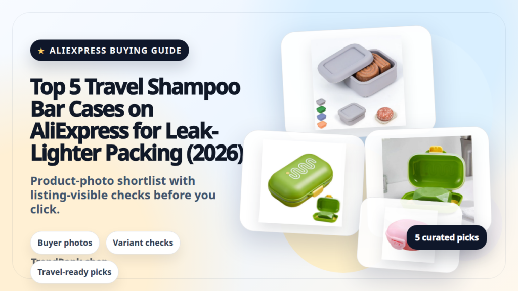Product collage thumbnail for Top 5 Travel Shampoo Bar Cases on AliExpress for Leak-Lighter Packing (2026)