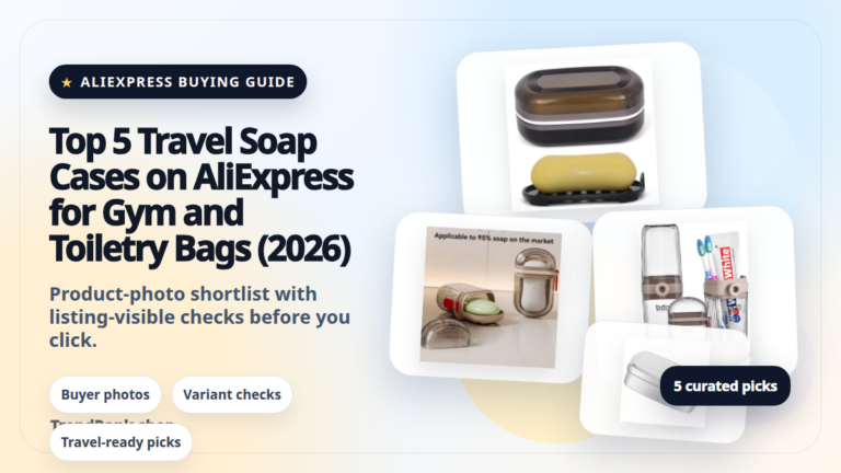 Product collage thumbnail for Top 5 Travel Soap Cases on AliExpress for Gym and Toiletry Bags (2026)